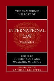 THE CAMBRIDGE HISTORY OF INTERNATIONAL LAW, 10