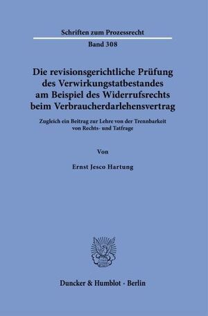 DIE REVISIONSGERICHTLICHE PRÜFUNG DES VERWIRKUNGSTATBESTANDES AM BEISPIEL DES WIDERRUFSRECHTS BEIM VERBRAUCHERDARLEHENSVERTRAG