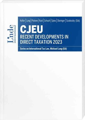 CJEU - RECENT DEVELOPMENTS IN DIRECT TAXATION 2023
