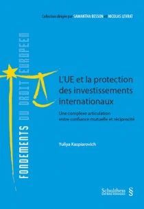 L'UE ET LA PROTECTION DES INVESTISSEMENTS INTERNATIONAUX