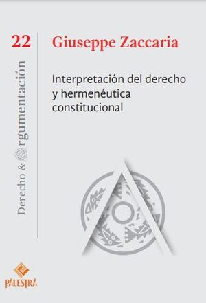 INTERPRETACIÓN DEL DERECHO Y HERMENÉUTICA CONSTITUCIONAL