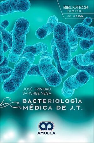 BACTERIOLOGÍA MÉDICA DE J.T.