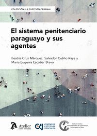 EL SISTEMA PENITENCIARIO PARAGUAYO Y SUS AGENTES