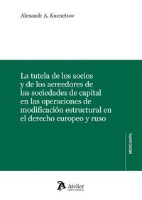 LA TUTELA DE LOS SOCIOS Y DE LOS ACREEDORES DE LAS SOCIEDADES DE CAPIT