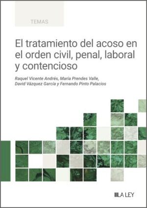 EL TRATAMIENTO DEL ACOSO EN EL ORDEN CIVIL, PENAL,LABORAL Y CONTENCIOSO-ADMINISTRATIVO