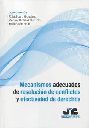 MECANISMOS ADECUADOS DE RESOLUCIÓN DE CONFLICTOS Y EFECTIVIDAD DE DERECHOS