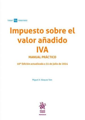 IMPUESTO SOBRE EL VALOR AÑADIDO IVA. MANUAL PRACTICO 10ª EDI