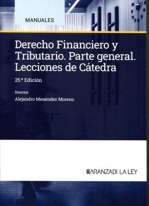 DERECHO FINANCIERO Y TRIBUTARIO. LECCIONES CATEDRA