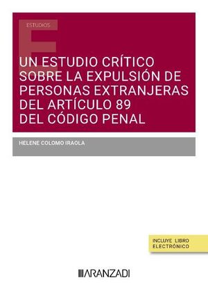 UN ESTUDIO CRÍTICO SOBRE LA EXPULSIÓN DE PERSONAS EXTRANJERAS DEL ARTÍCULO 89 DEL CODIGO PENAL