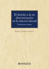 EL DERECHO A LA NO DISCRIMINACIÓN EN LA RELACIÓN LABORAL. TENDENCIAS ACTUALES