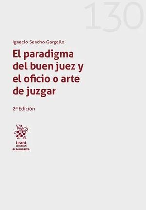 EL PARADIGMA DEL BUEN JUEZ Y EL OFICIO O ARTE DE JUZGAR