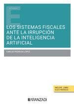 LOS SISTEMAS FISCALES ANTE LA IRRUPCIÓN DE LA INTELIGENCIA ARTIFICIAL