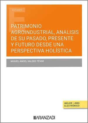 PATRIMONIO AGROINDUSTRIAL, ANALISIS DE SU PASADO,