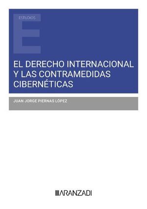 EL DERECHO INTERNACIONAL Y LAS CONTRAMEDIDAS CIBERNETICAS