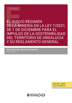 EL NUEVO RÉGIMEN DE LA MINERÍA EN LA LEY 7/2021, DE 1 DE DICIEMBRE PARA EL IMPUL