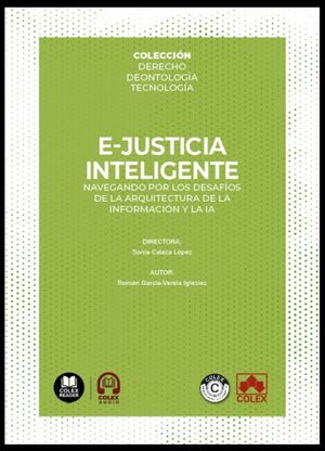 E-JUSTICIA INTELIGENTE: NAVEGANDO POR LOS DESAFÍOS DE LA ARQUITECTURA DE LA INFORMACIÓN Y LA IA