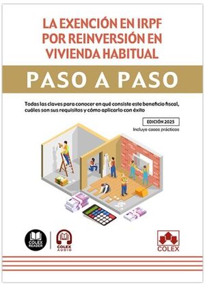 LA EXENCIÓN EN IRPF POR REINVERSIÓN EN VIVIENDA HABITUAL. PASO A PASO