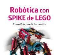 ROBOTICA CON SPIKE DE LEGO CURSO PRACTICO DE FORMACION