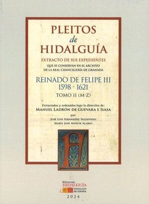 PLEITOS DE HIDALGUÍA. TOM O II. REINADO FELIPE III.