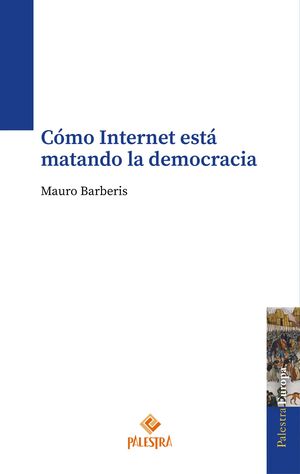 CÓMO INTERNET ESTÁ MATANDO LA DEMOCRACIA
