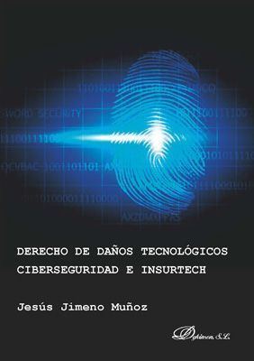 DERECHO DE DAÑOS TECNOLÓGICOS CIBERSEGURIDAD E INSURTECH