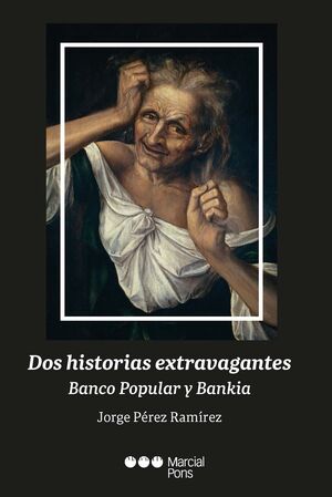 DOS HISTORIAS EXTRAVAGANTES. BANCO POPULAR Y BANKIA