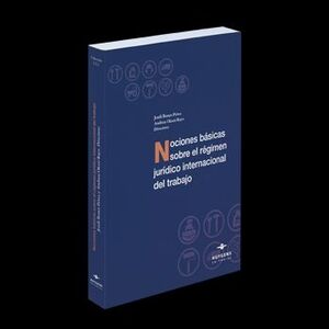 NOCIONES BASICAS SOBRE EL REGIMEN JURIDICO INTERNACIONAL DEL TRABAJO 2025