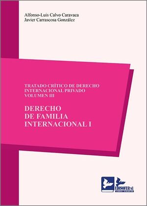 TRATADO CRÍTICO DE DERECHO INTERNACIONAL PRIVADO, III. DERECHO DE FAMILIA I