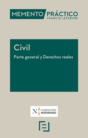 MEMENTO CIVIL. PARTE GENERAL Y DERECHOS REALES