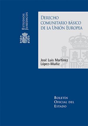 DERECHO COMUNITARIO BASICO DE LA UNIÓN EUROPEA