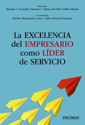 LA EXCELENCIA DEL EMPRESARIO COMO LÍDER DE SERVICIO