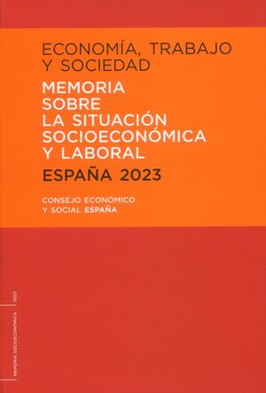 MEMORIA ESPAÑA 2023. ECONOMIA, TRABAJO Y SOCIEDAD.