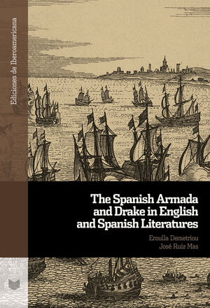 SPANISH ARMADA AND DRAKE IN ENGLISH AND SPANISH LITERATURES