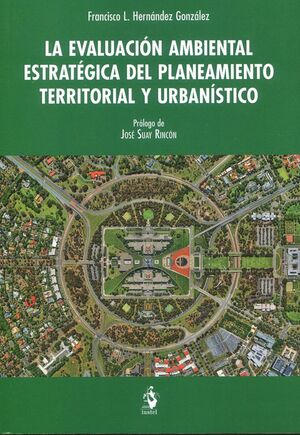 LA EVALUACIÓN AMBIENTAL ESTRATÉGICA DEL PLANEAMIENTO