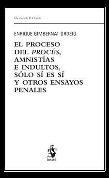 PROCESO DEL PROCÉS, AMNISTÍAS E INDULTOS, SÓLO SÍ ES SÍ Y OT