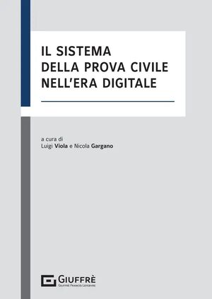 IL SISTEMA DELLA PROVA CIVILE NELL'ERA DIGITALE