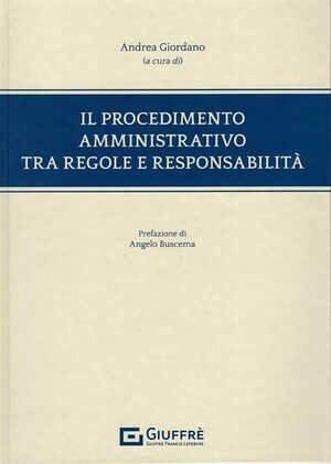 IL PROCEDIMENTO AMMINISTRATIVO TRA REGOLE E RESPONSABILITÀ