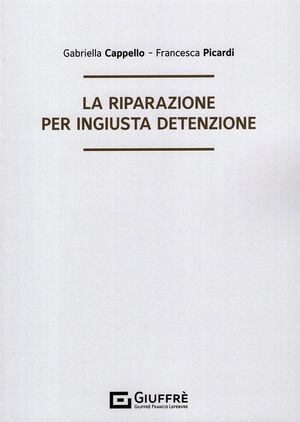 LA RIPARAZIONE PER INGIUSTA DETENZIONE