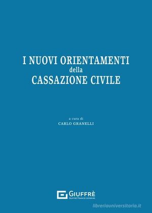 I NUOVI ORIENTAMENTI DELLA CASSAZIONE CIVILE