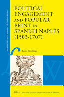 POLITICAL ENGAGEMENT AND POPULAR PRINT IN SPANISH NAPLES (1503-1707)