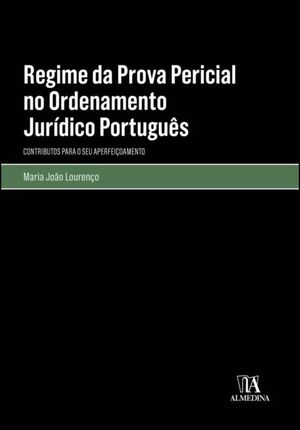 REGIME DA PROVA PERICIAL NO ORDENAMENTO JURÍDICO