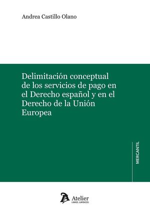 DELIMITACION CONCEPTUAL DEL LOS SERVICIOS DE PAGO EN EL DERECHO ESPAÑOL