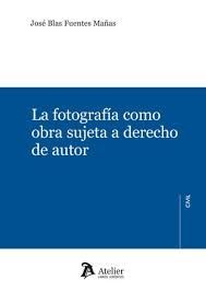 LA FOTOGRAFIA COMO OBRA SUJETA A DERECHO DE AUTOR